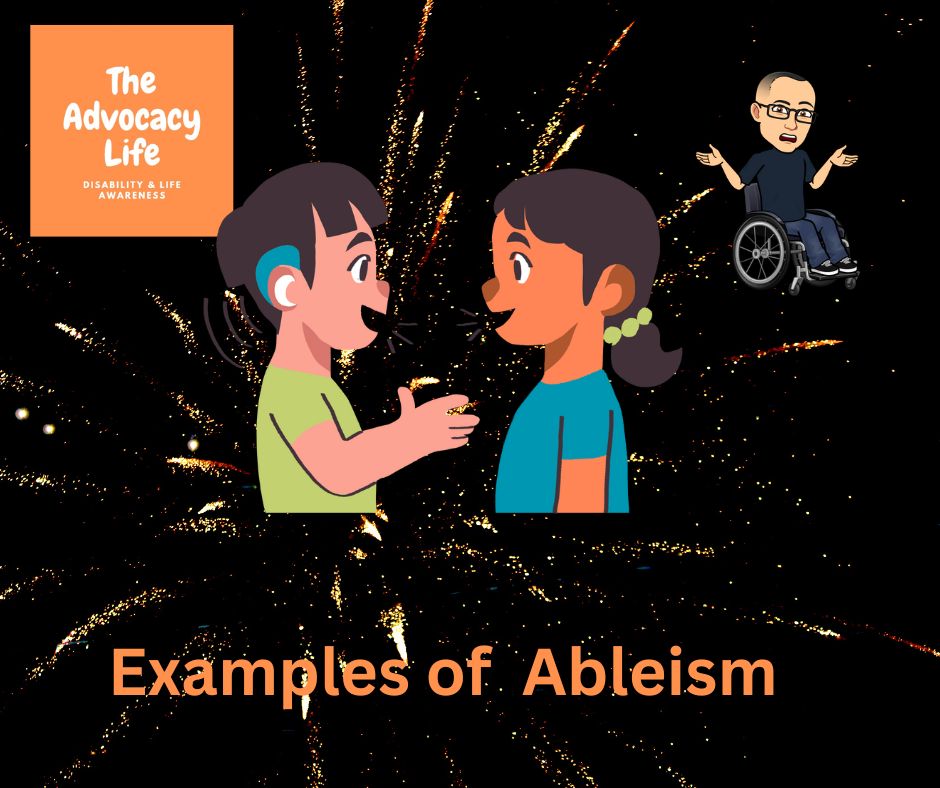 Ableize Examples of Ableism – The Advocacy Life Podcast & Blog