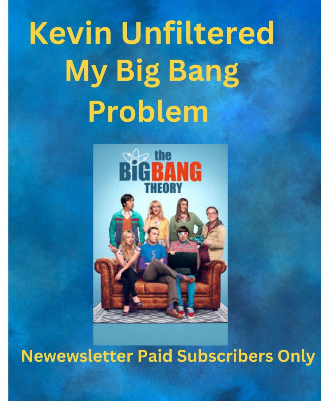 My Big Bang&nbsp;Problem